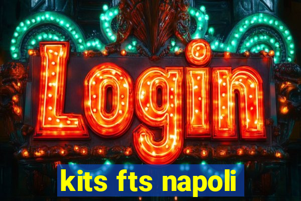 kits fts napoli